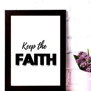 Digital Print Art "Keep The Faith" Wall Art